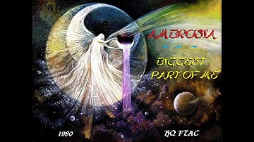 HQ FLAC  AMBROSIA  -  BIGGEST PART OF ME  Best Version SUPER ENHANCED AUDIO REMASTERED & LYRICS