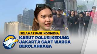 Kualitas Udara Tak Sehat, Warga Jakarta Tetap Ramaikan CFD - [Selamat Pagi Indonesia]