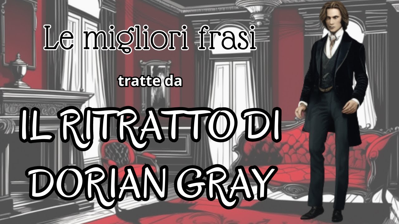 Le Più Belle Frasi da "IL RITRATTO DI DORIAN GRAY" 🖼️🎨 L'arte di vivere