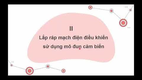BÀI 16. MẠCH ĐIỆN ĐIỀU KHIỂN SỬ DỤNG MÔ ĐUN CẢM BIẾN_CÔNG NGHỆ 8_ SÁCH KẾT NỐI
