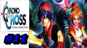 Chrono Cross Radical Dreamers Edition (PC) #11 - How to Feed Your Dragons