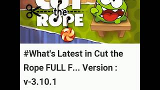 Latest Updates in Cut the Rope FULL FREE Android App Version 3.10.1 | Free Download | News screenshot 3