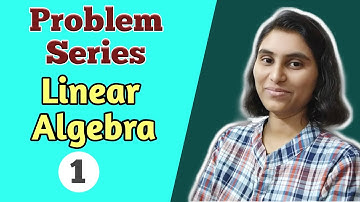 (Lec-1) Problem series in Linear Algebra | BHU, DU, HCU, CUCET, SAU, CSIR-NET, GATE Mathematics
