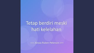 Tetap berdiri meski hati kelelahan