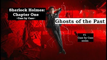 PS4/5 Sherlock Holmes: Chapter One - 1 Case by Case series: Ghosts of the Past all 4x endings