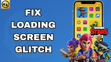 How To Fix And Solve Loading Screen Glitch On BRAWL STARS App | Final Solution