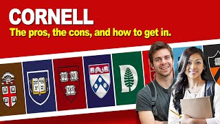 Cornell University: The pros, the cons, and how to get in.
