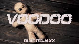Watch Blasterjaxx Voodoo video