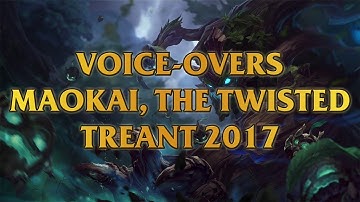 Maokai, The Twisted Treant 2017 Voice-Overs