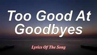 Too Good At Goodbyes (Lyrics) Sam Smith