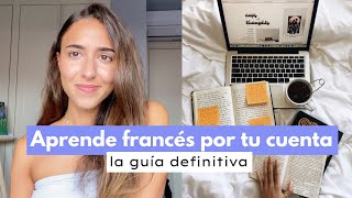 Cómo aprender francés por tu cuenta (La guía definitiva)