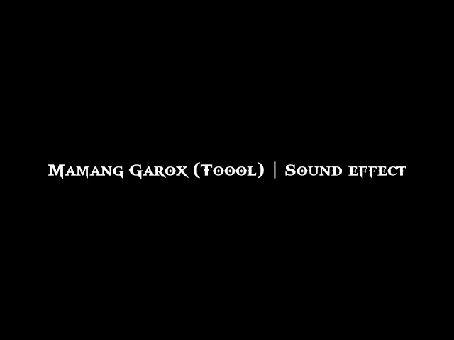 Mamang garox (Tol) | Sound Effect class=