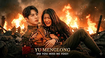 YU MENGLONG — Do You Miss Me Too? 你也想我吗？ | Heartbreaking Wartime Love Ballad 💔🔥