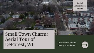Small Town Charm: Aerial Tour of Historic Main Street in DeForest, WI