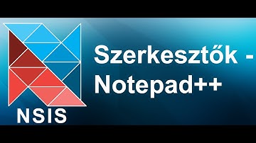NSIS (Nullsoft Scriptable Install System) telepítőkészítés - Notepad++