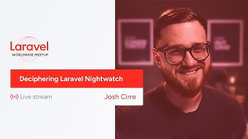 Laravel Worldwide Meetup - Deciphering Laravel Nightwatch