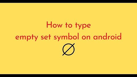 How to type empty set symbol on android