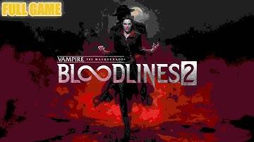 VAMPIRE THE MASQUERADE BLOODLINES 2 Gameplay Walkthrough FULL GAME [4K 60FPS PC] - No Commentary