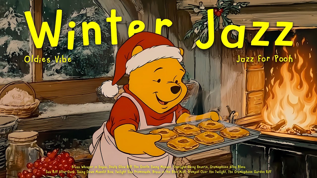 [𝗽𝗹𝗮𝘆𝗹𝗶𝘀𝘁] Warm Winter Jazz & Cozy Kitchen with Pooh 🔥 Vintage Jazz for Calm, Focus, Chill