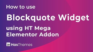 How to use Blockquote Widget using HT Mega Elementor Addon | Part 8