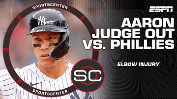 🚨 Aaron Judge OUT of Yankees’ lineup vs. Phillies with elbow injury 🚨 | SportsCenter