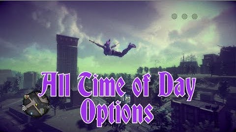 Saints Row IV - All "Time of Day" Options