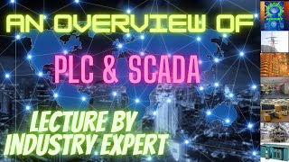 Lecture By Industry Expert On An Overview Of  PLC (Programmable Logic Controller) And SCADA
