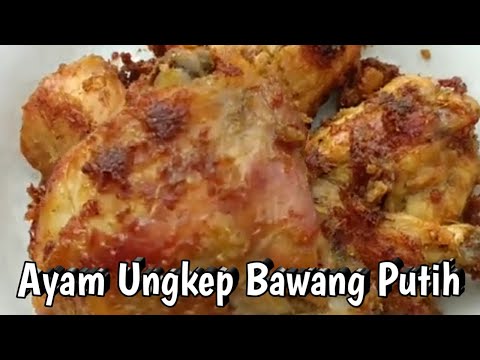 Makanan Sehat Resep Ayam Ungkep Bawang Putih Yang Bergizi