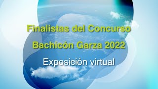 Finalistas del Concurso Bachicón Garza 2022 by FINI 272 views 2 years ago 6 minutes, 12 seconds