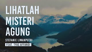 Lihatlah Misteri Agung  Come Behold The Wondrous Mystery  Stefanie Limanputri Ft Tyas Affandi