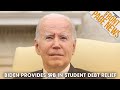 Biden Administration Providing $9B In Student Debt Relief + More