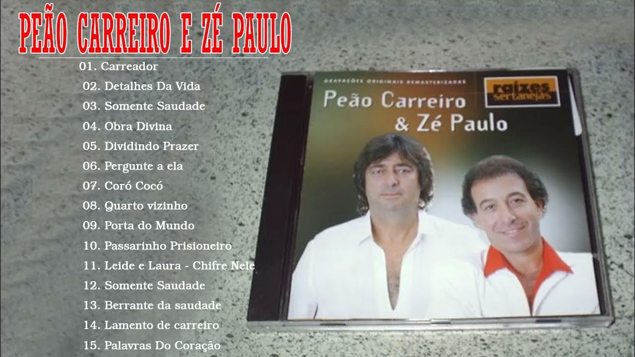 Peão Carreiro e Zé Paulo Musicas  As 20 Melhores de Peão Carreiro e Zé  Paulo (Album Completo) 