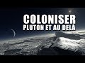 COLONISER PLUTON et au delà ! LDDE