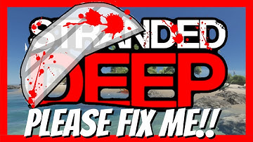Stranded Deep Update from the Devs -  ARE THEY GONNA FIX IT!!!?