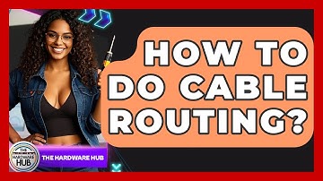 How To Do Cable Routing? - The Hardware Hub