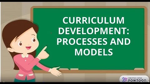 Curriculum Development: Processes and Models