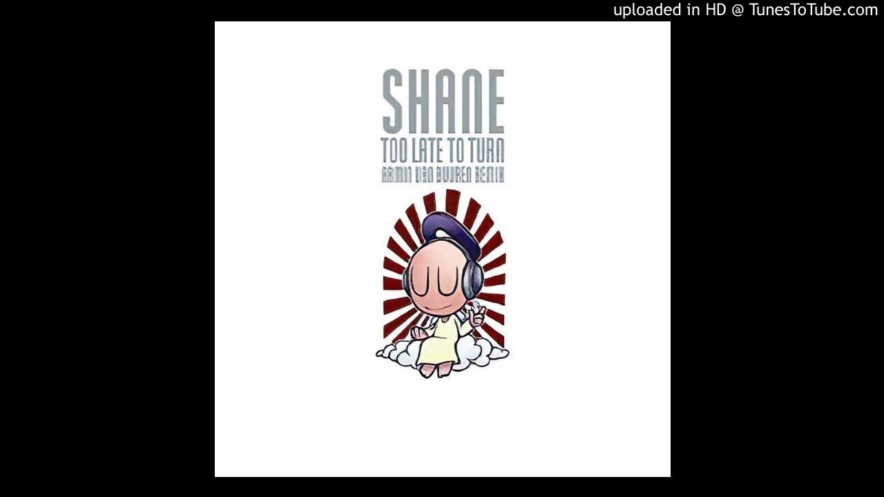 Shane – Too Late To Turn Armind Trance ASOT 480: Shane - Too Late To Turn (Armin van Buuren Remix) - YouTube