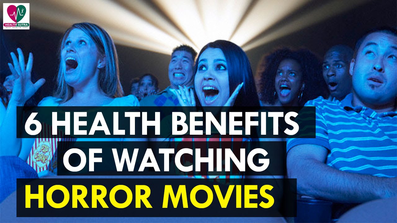 6 Health Benefits Of Watching Horror Movies Health Sutra YouTube 6 Health Benefits Of Watching Horror Movies Health Sutra YouTube