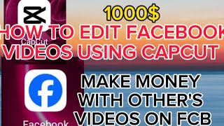 HOW TO EDIT FACEBOOK VIDEOS WITH CAPCUT (make money with other peoples video on fcb page)fypシ゚ytb