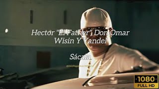 Sácala (Letra) - Hector 'El Father', Wisin Y Yandel, Don Omar