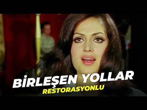 Birleşen Yollar | Türkan Şoray Eski Türk Filmi | Full Film İzle (Restorasyonlu)