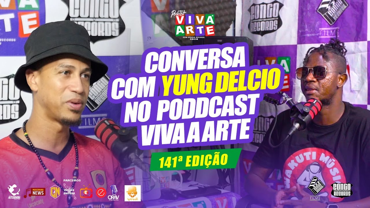 CONVERSA COM YUNG DELCIO NO PODCAST VIVA A ARTE 141ª EDIÇÃO