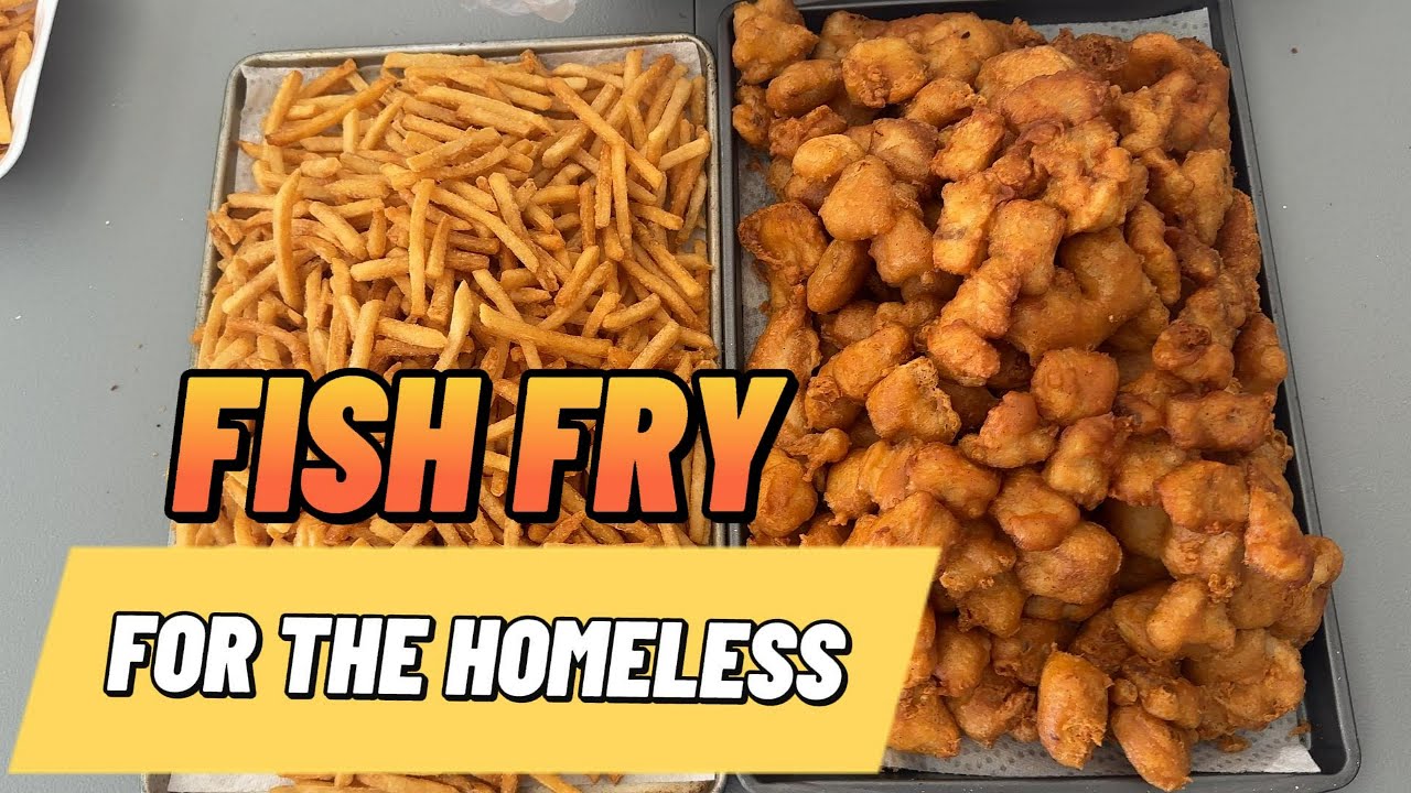 Fish fry for the homeless - YouTube