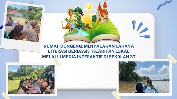 RUMAH DONGENG: MENYALAKAN LITERASI BERBASIS KEARIFAN LOKAL MEDIA INTERAKTIF MEDIA INTERAKTIF 