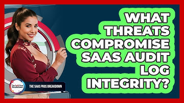 What threats compromise SaaS audit log integrity?