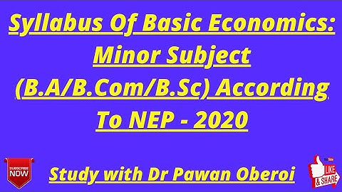 Syllabus Of Basic Economics: Minor Subject (B.A/B.Com/B.Sc) According To NEP - 2020