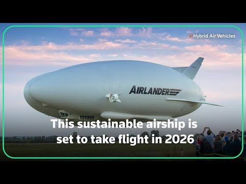 New era of airships set to take flight in 2026