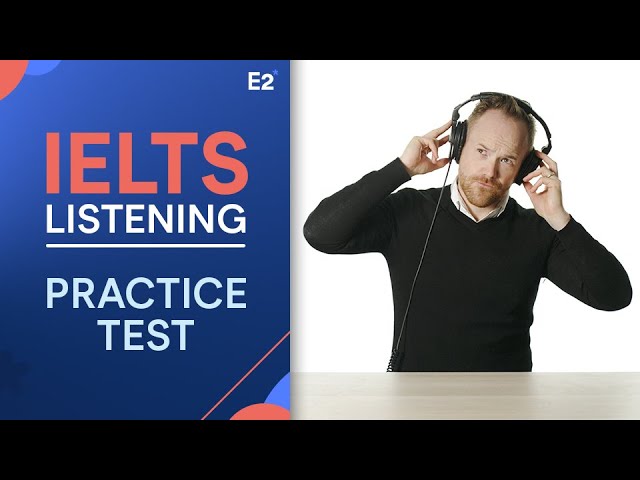 IELTS Listening Practice Test with Answers class=