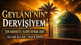 Geylânî’nin Dervişiyem 🔥 Çok Hareketli Kadirî Devran Zikri Allah Allah Hayy Hayy