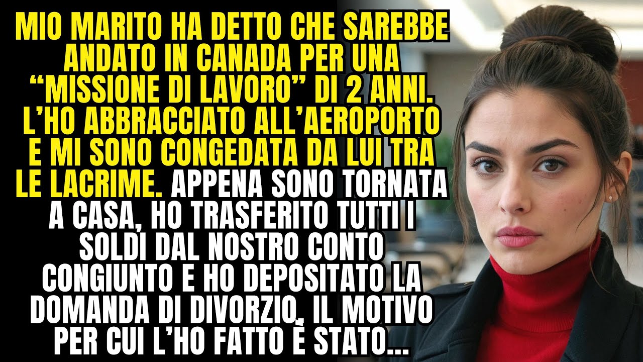 Mio marito è partito per un viaggio di lavoro.Ho preso tutti i nostri soldi e ho chiesto il divorzio